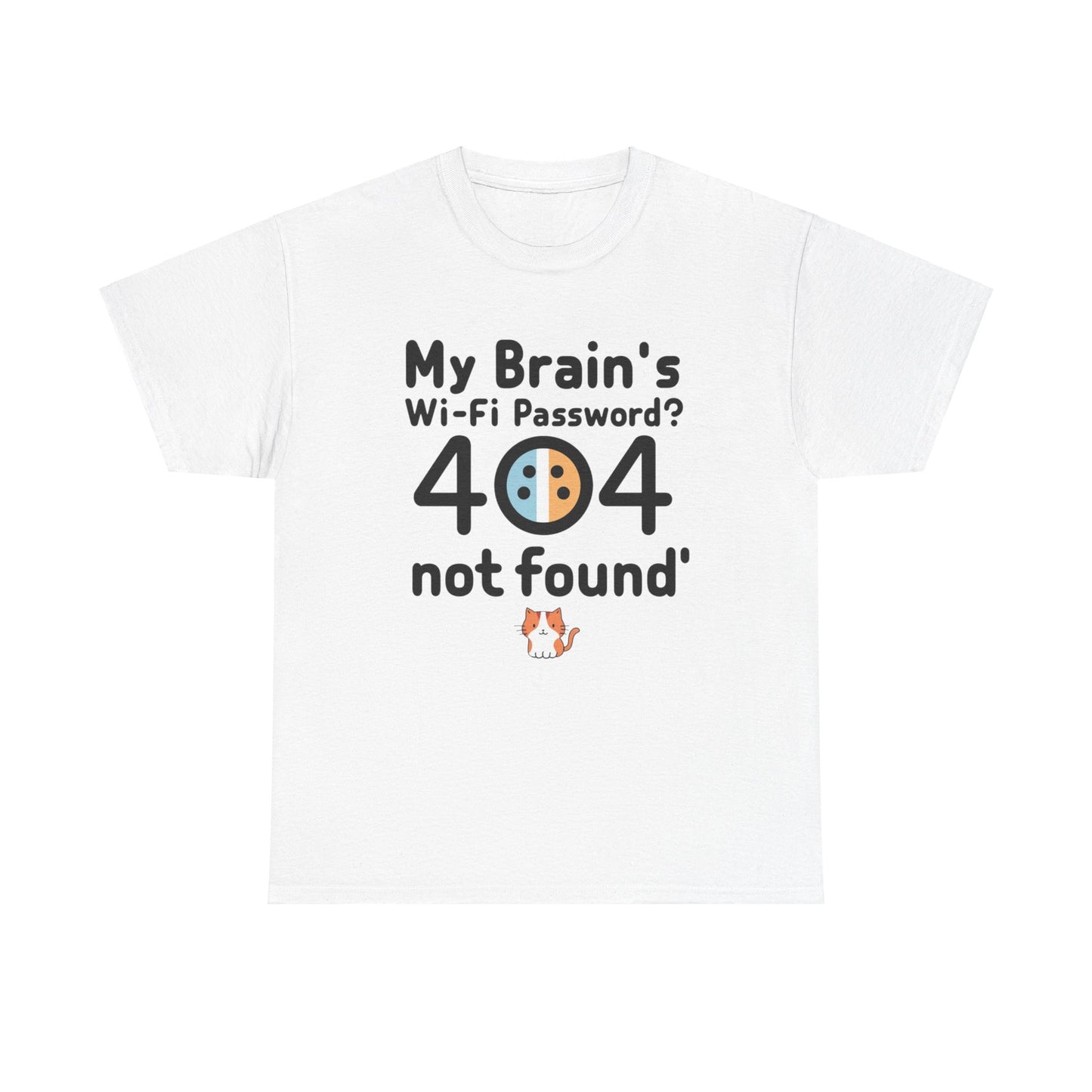 My Brain WiFi Password 404 Not Found Unisex T-Shirt