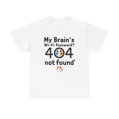 My Brain WiFi Password 404 Not Found Unisex T-Shirt