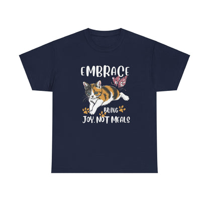 Embrace Bring Joy Not Food Cotton T-Shirt