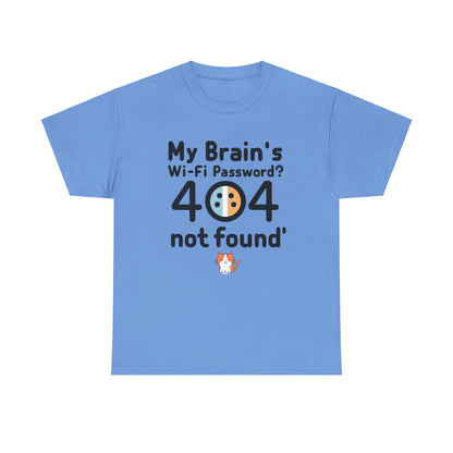 My Brain WiFi Password 404 Not Found Unisex T-Shirt