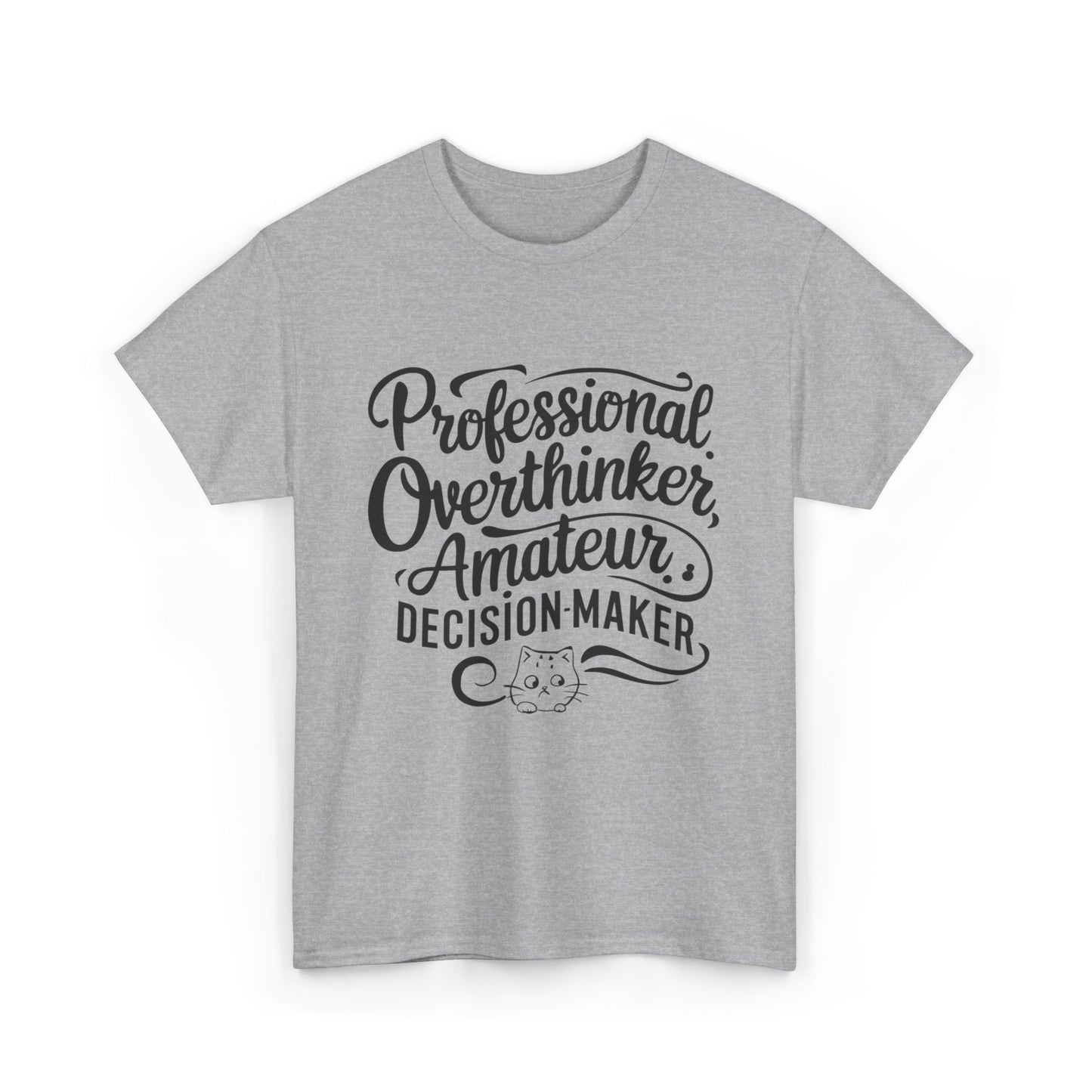 Professional Overthinker Amature Descision Maker Unisex Funny Cat T-Shirt