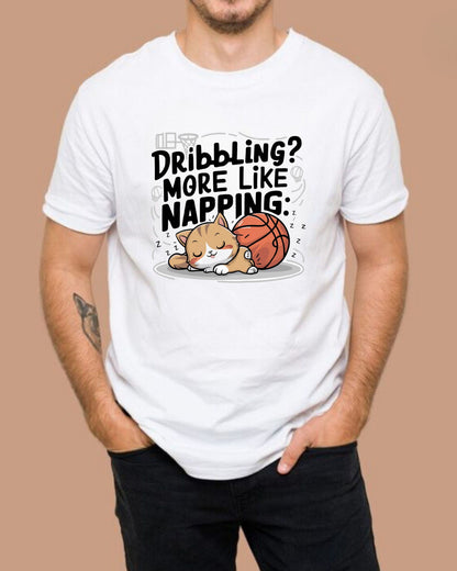 Dribble More Like Napping Cotton Tshirt