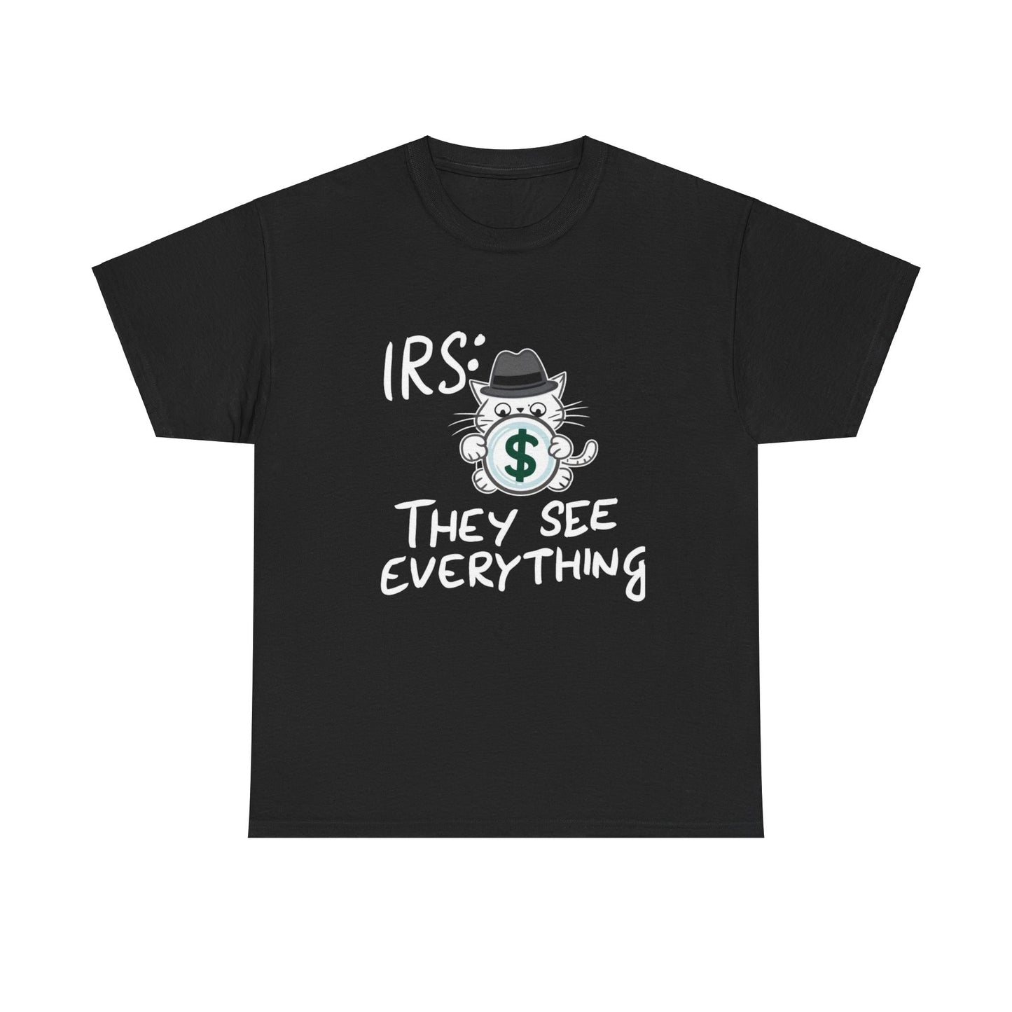 Irs They See Everything Tax Season Tee