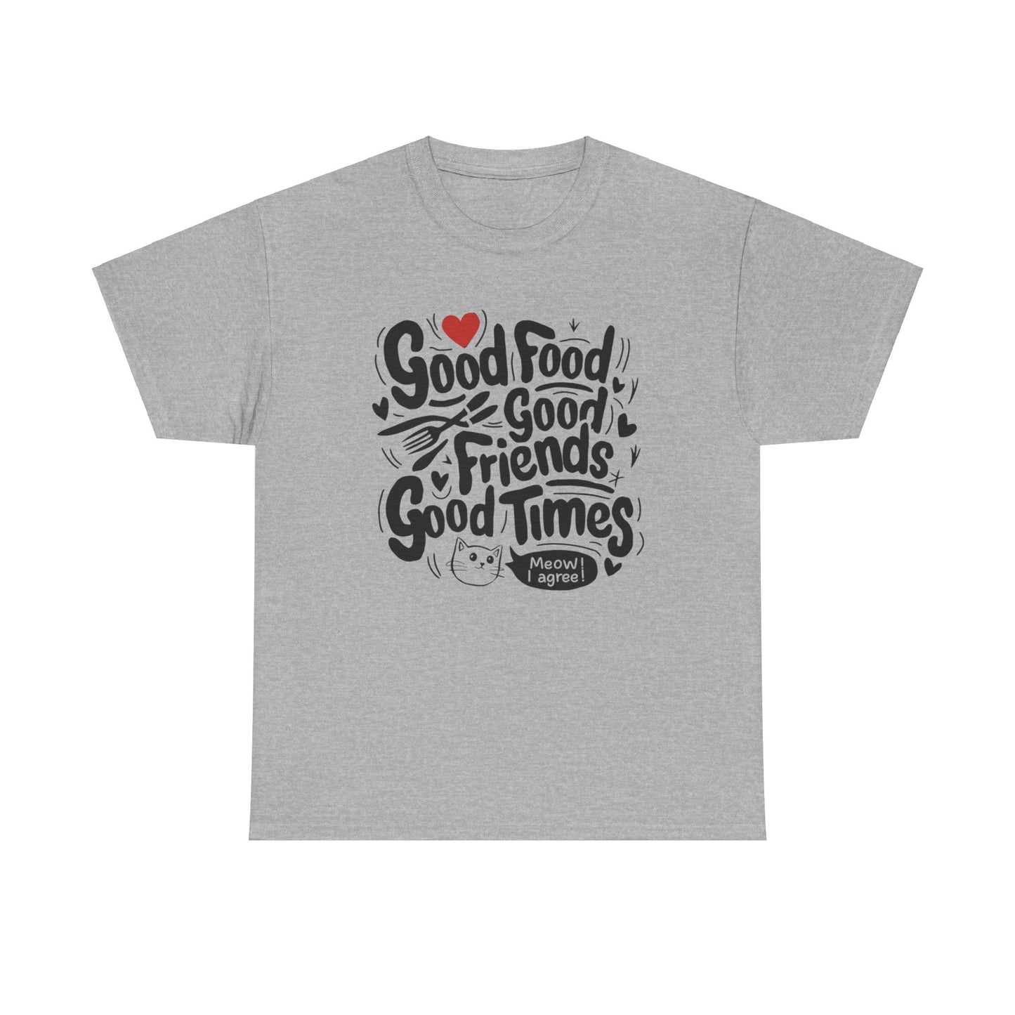 Good Food Good Friend Good Time Cotton T-Shirt