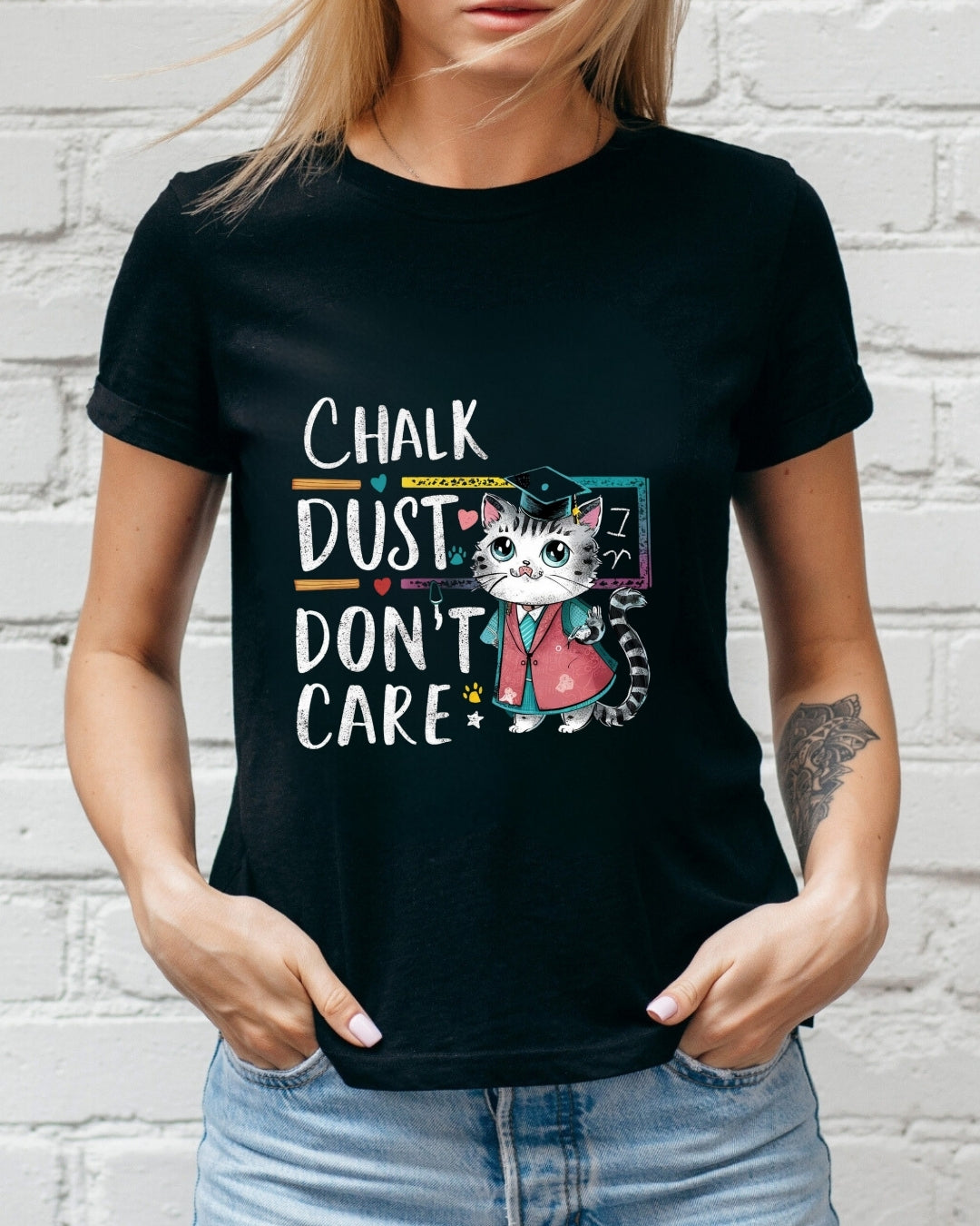 Chalk Dust Don't Care Teacher Cotton T-Shirt