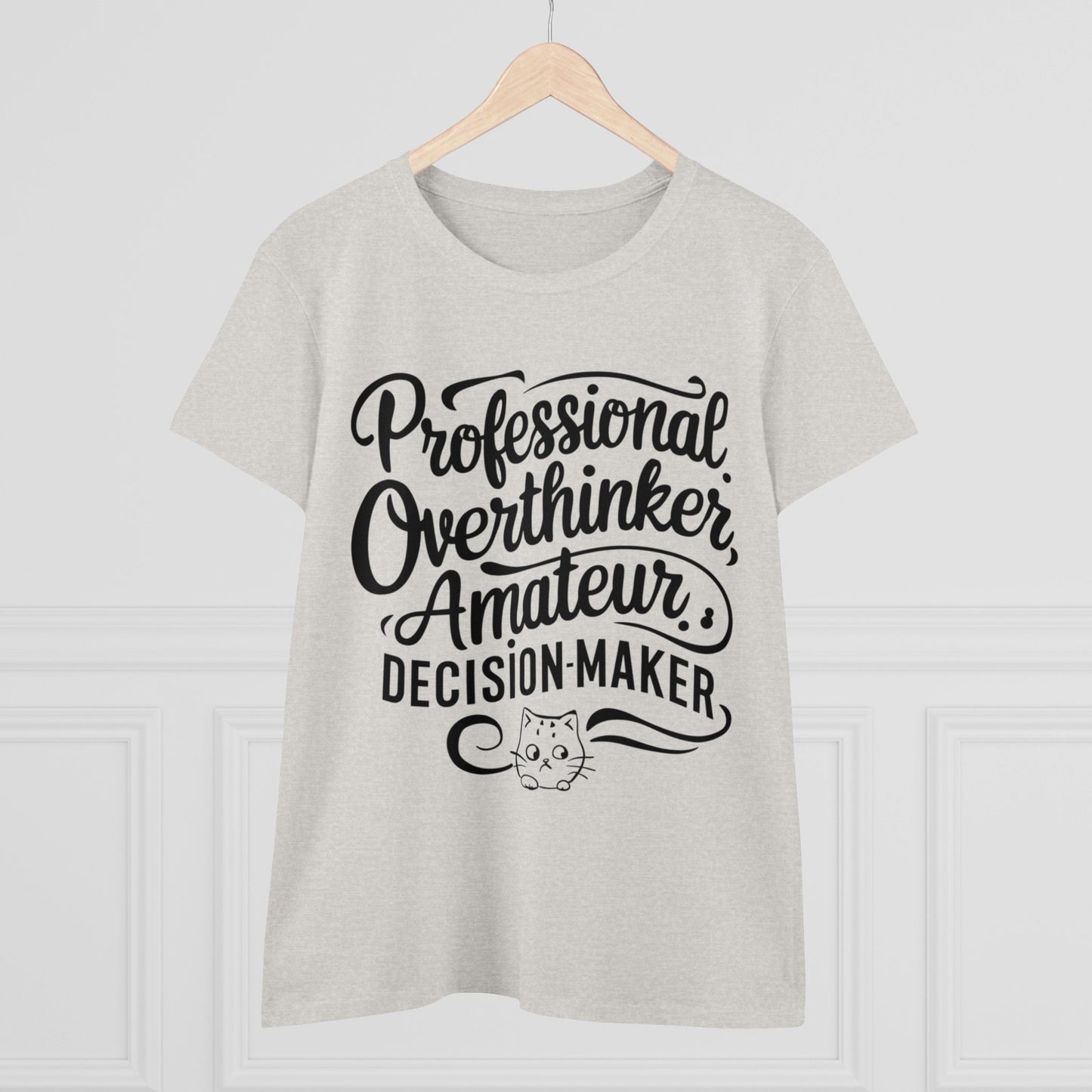 Overthinker Amature Descision Maker Cotton Women Tshirt