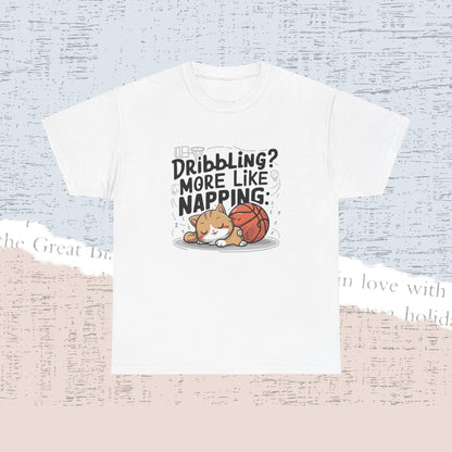 Dribble More Like Napping Cotton Tshirt