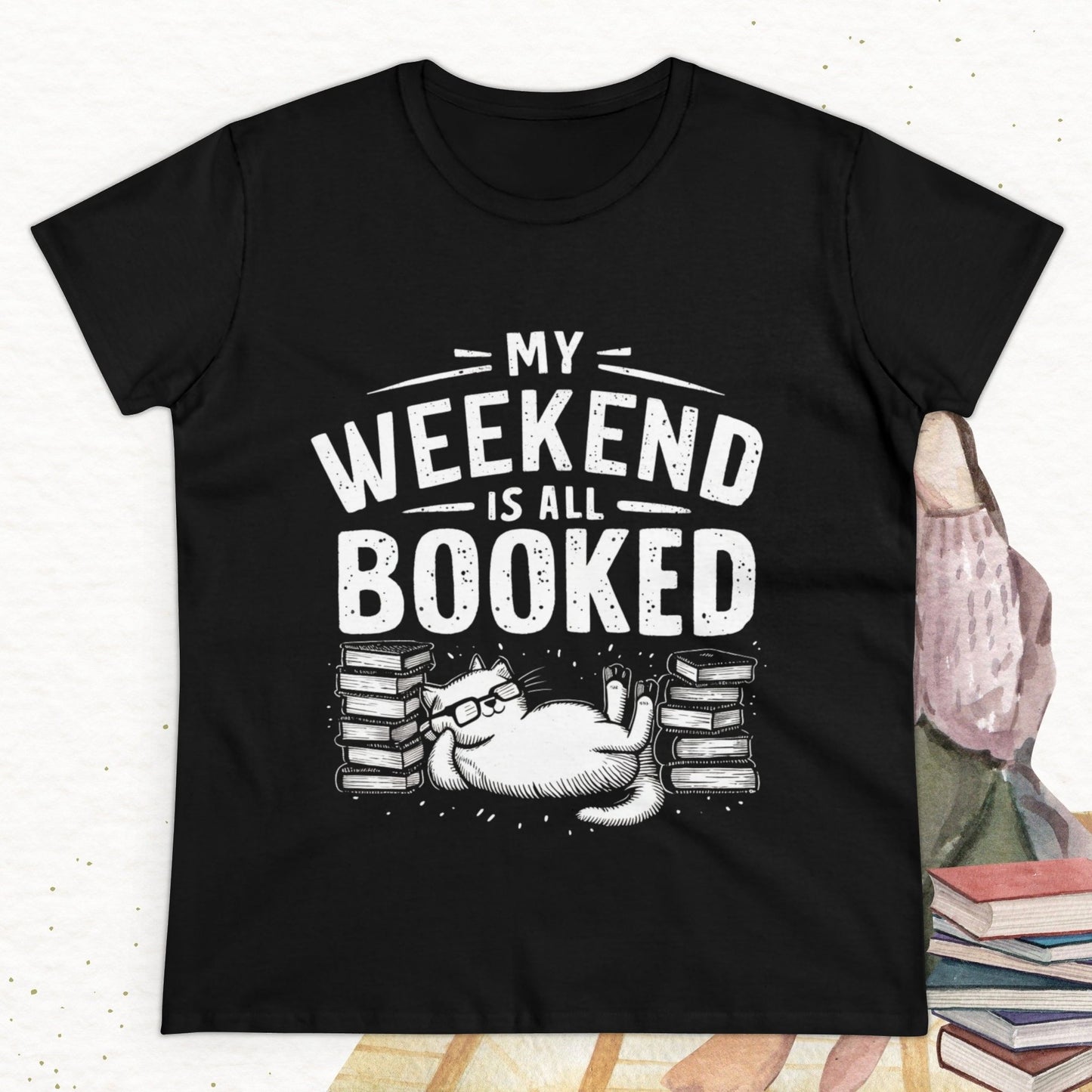 My Weekend Is All Booked Women Cotton Tshirt