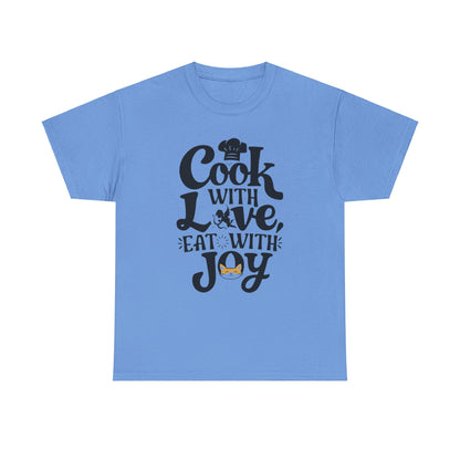 Cook With Love Eat With Joy Unisex Cotton T-Shirts