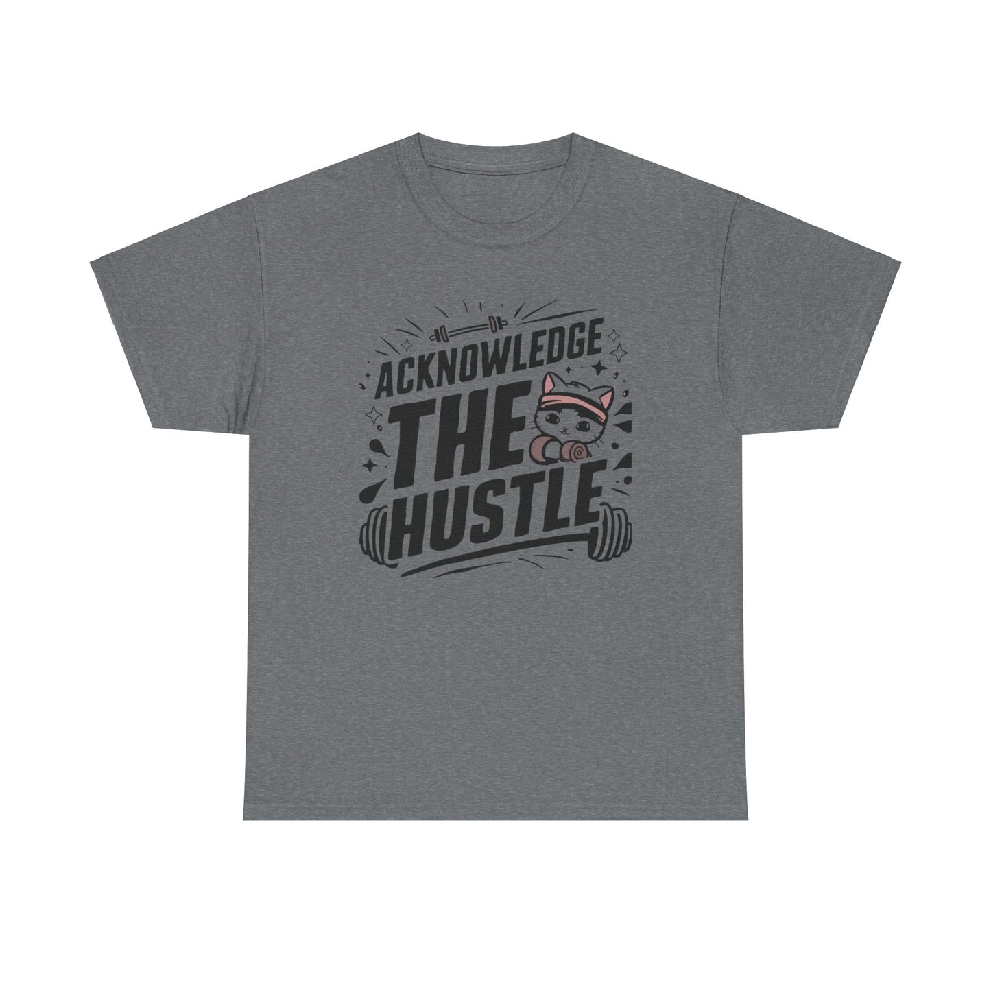 Acknowledge The Hustle  Cotton T-Shirt