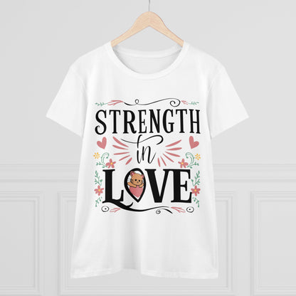 Strength In Love Women Cotton Tshirt