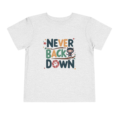 Never Back Down Shirts Toddler Cotton T-Shirts