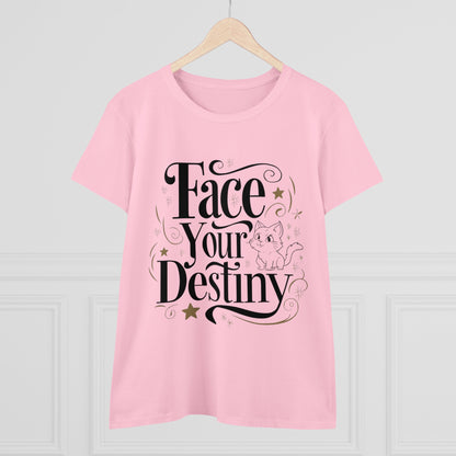 Face Your Destiny Women Cotton Tshirt