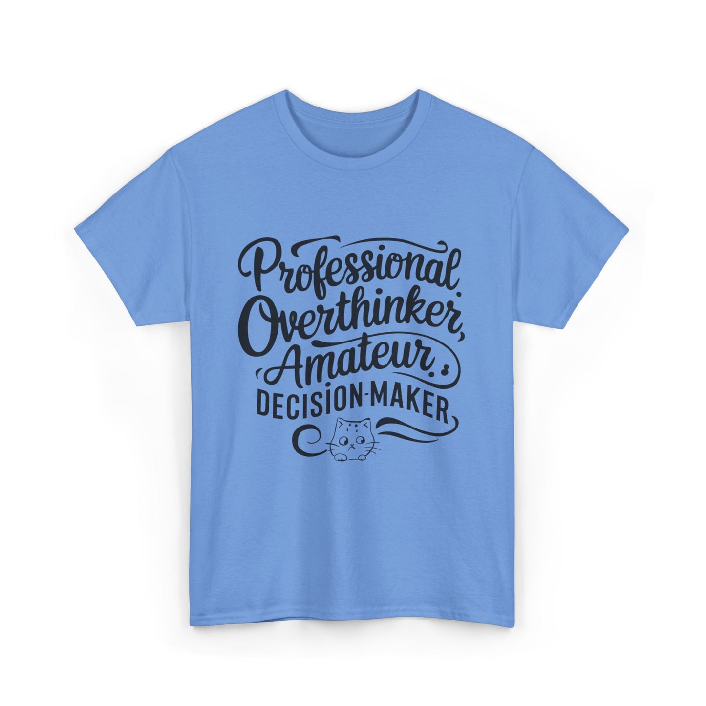 Professional Overthinker Amature Descision Maker Unisex Funny Cat T-Shirt