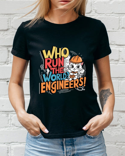 Who Runs The World Engineer Cotton T-Shirt