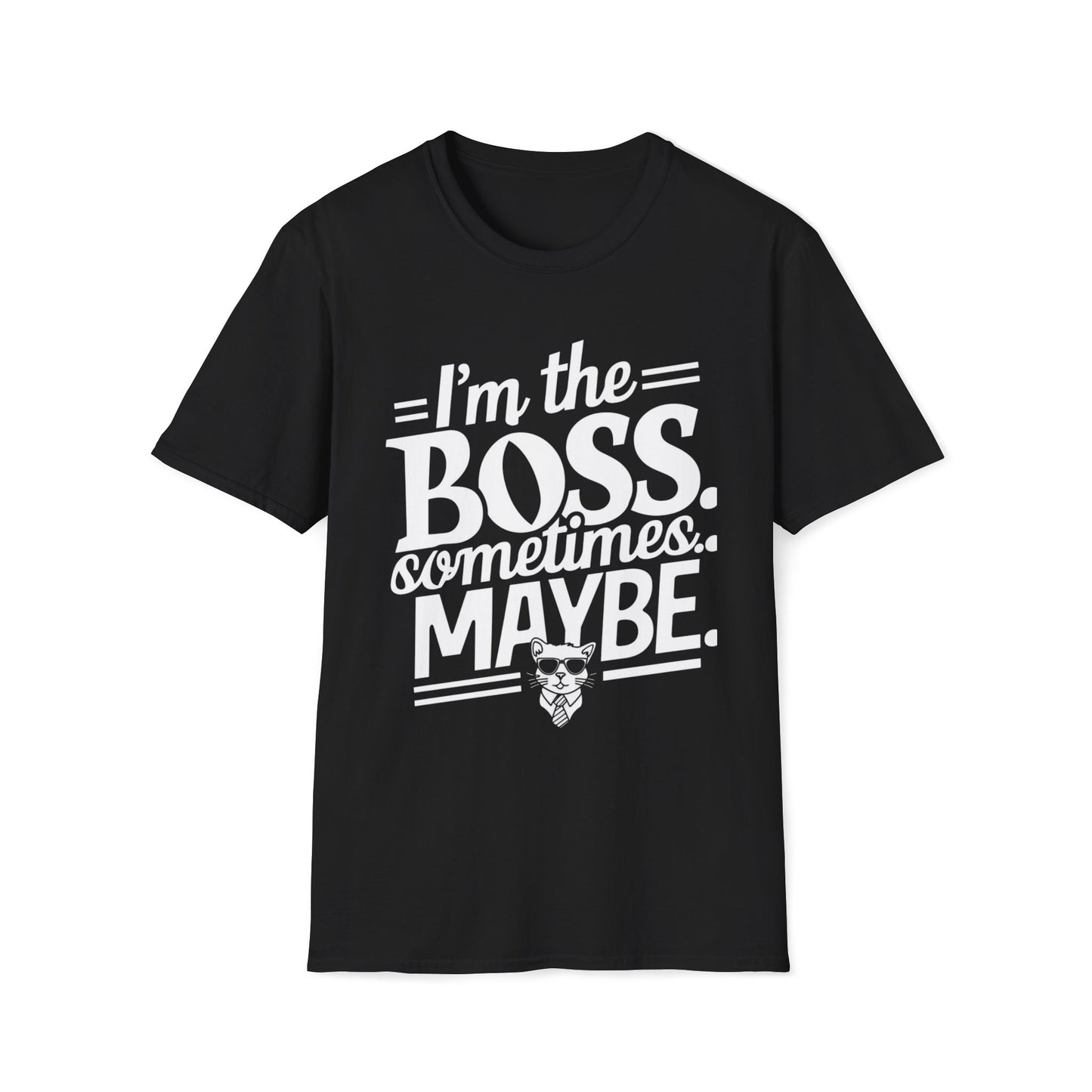 I am Boss Sometime I May Be Cotton Men Tshirt