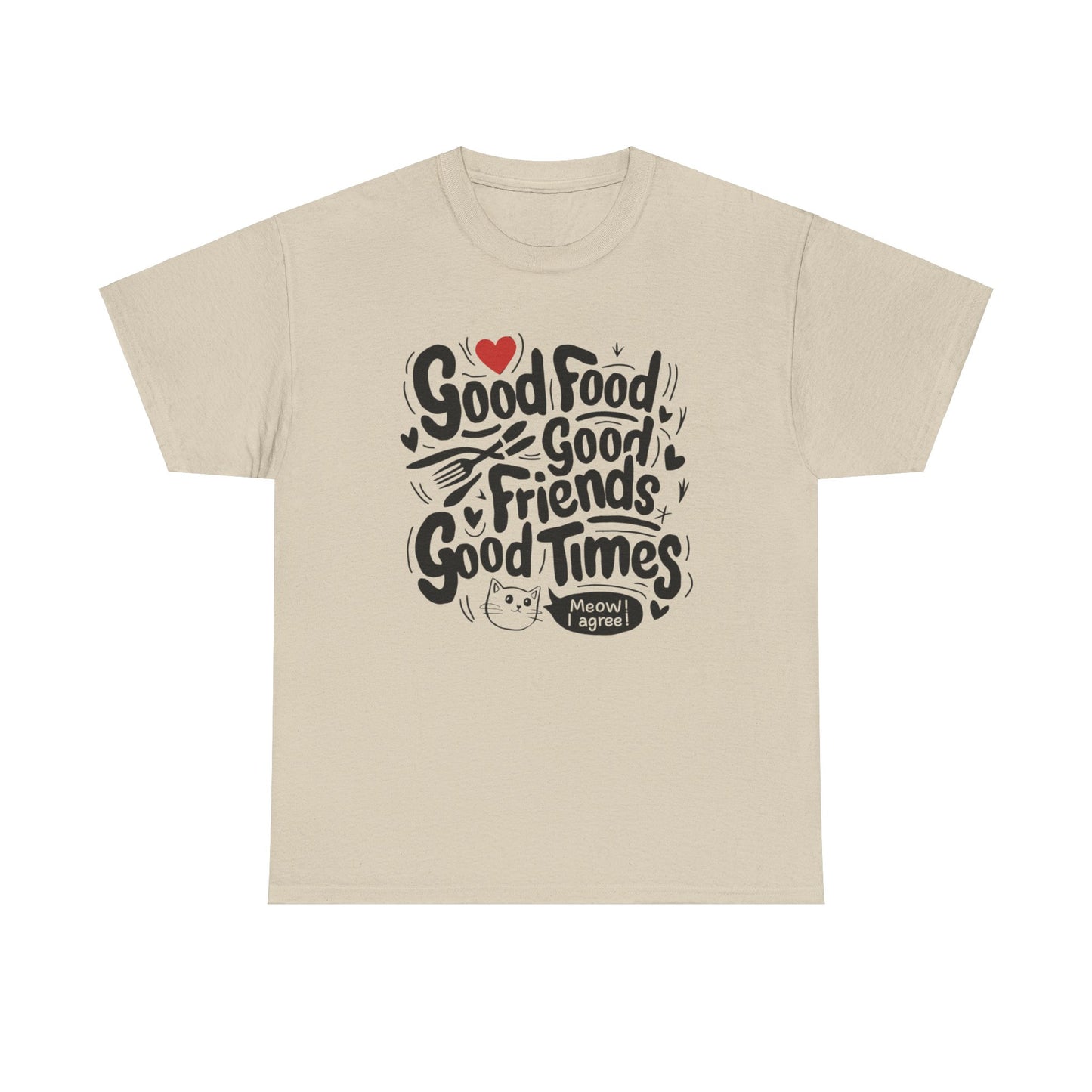 Good Food Good Friend Good Time Cotton T-Shirt