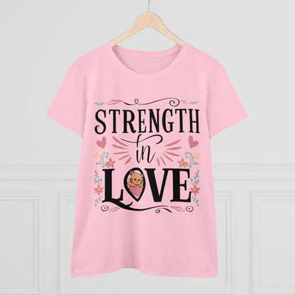 Strength In Love Women Cotton Tshirt