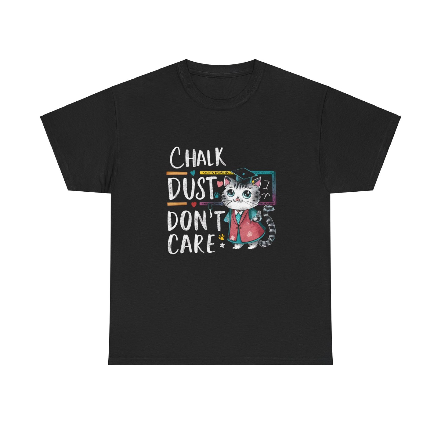 Chalk Dust Don't Care Teacher Cotton T-Shirt