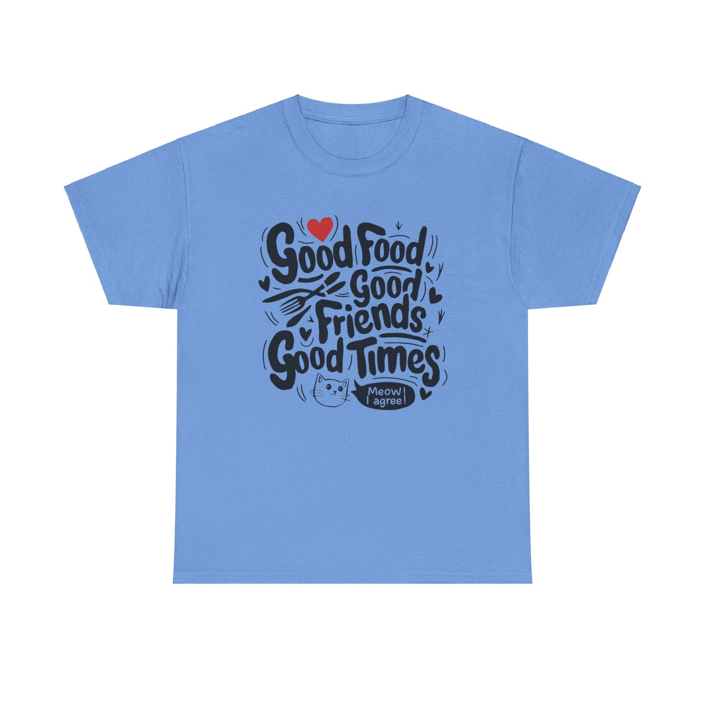 Good Food Good Friend Good Time Cotton T-Shirt