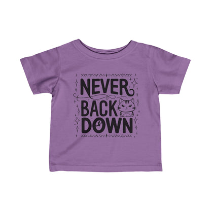 Never Back Down Infant  Cotton T-Shirt