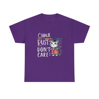 Chalk Dust Don't Care Teacher Cotton T-Shirt