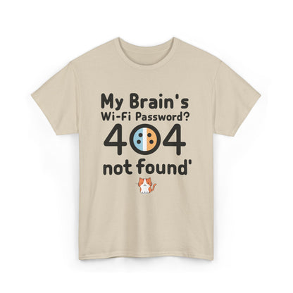 My Brain WiFi Password 404 Not Found Unisex T-Shirt