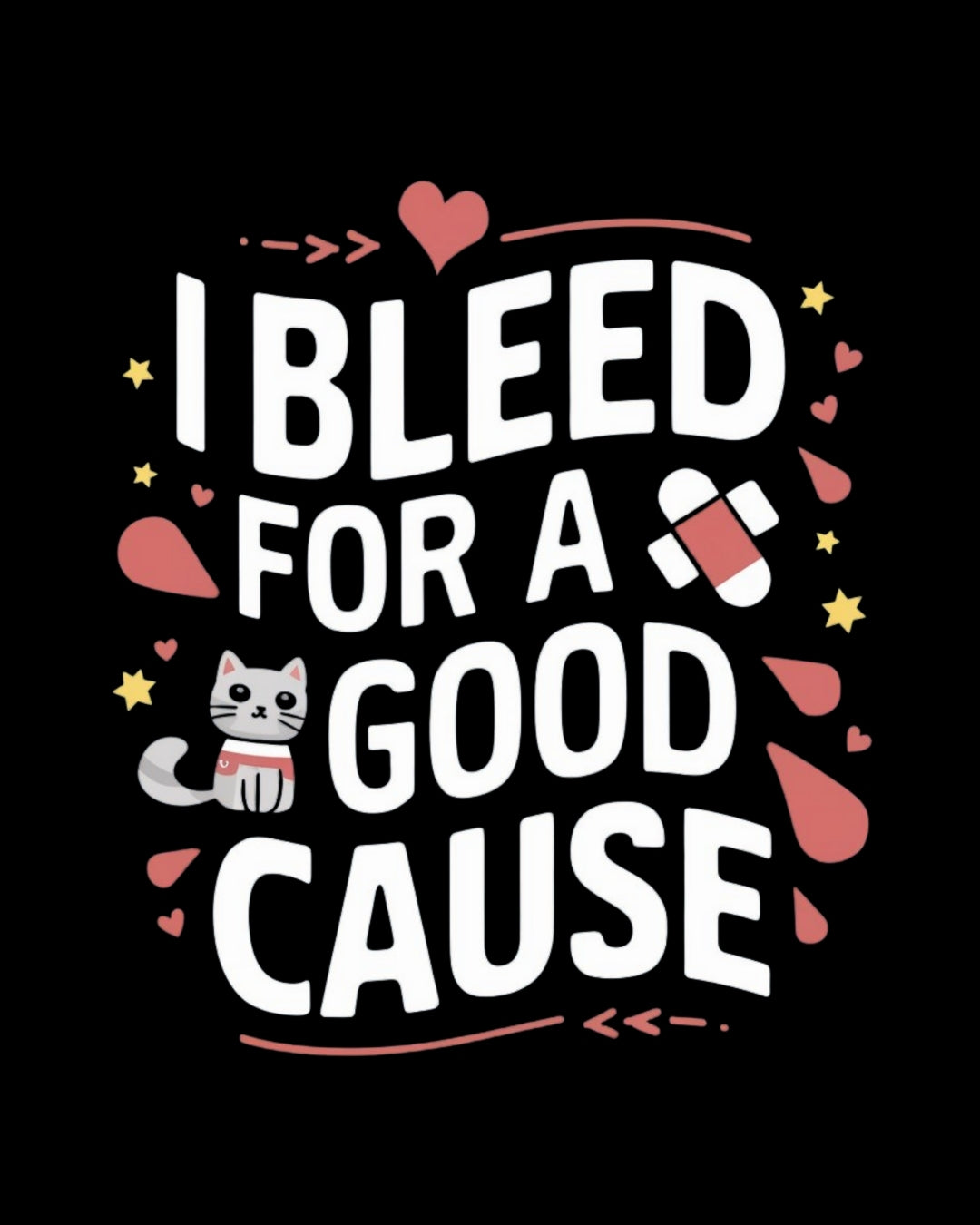 I Bleed For Good Cause Blood Donor Cotton T-Shirt