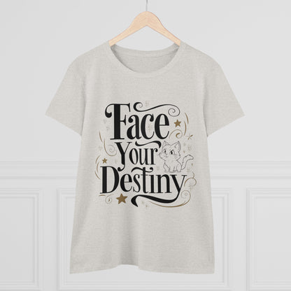 Face Your Destiny Women Cotton Tshirt