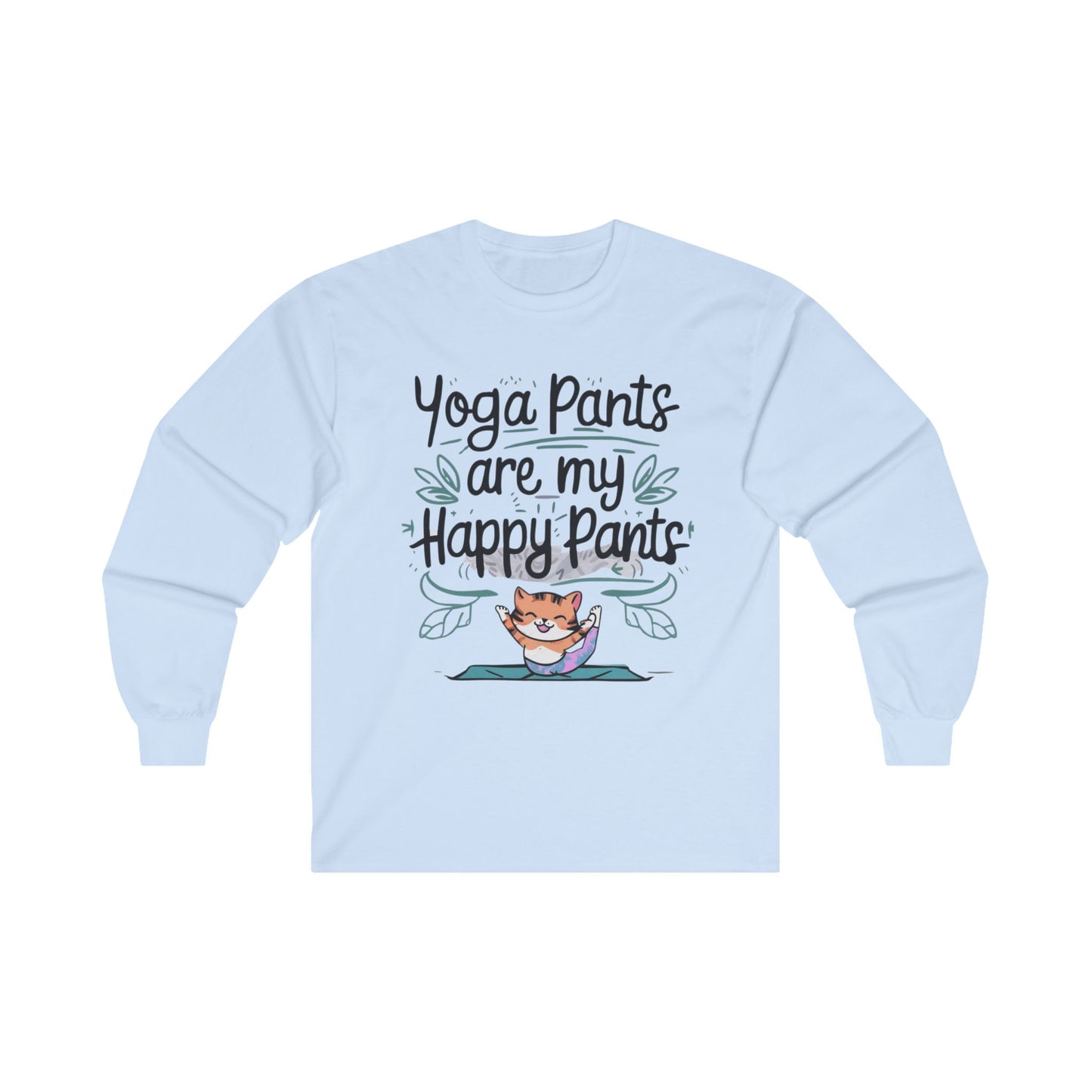 Yoga Pant Are Happy Pant Cotton Long Sleeve Tshirt