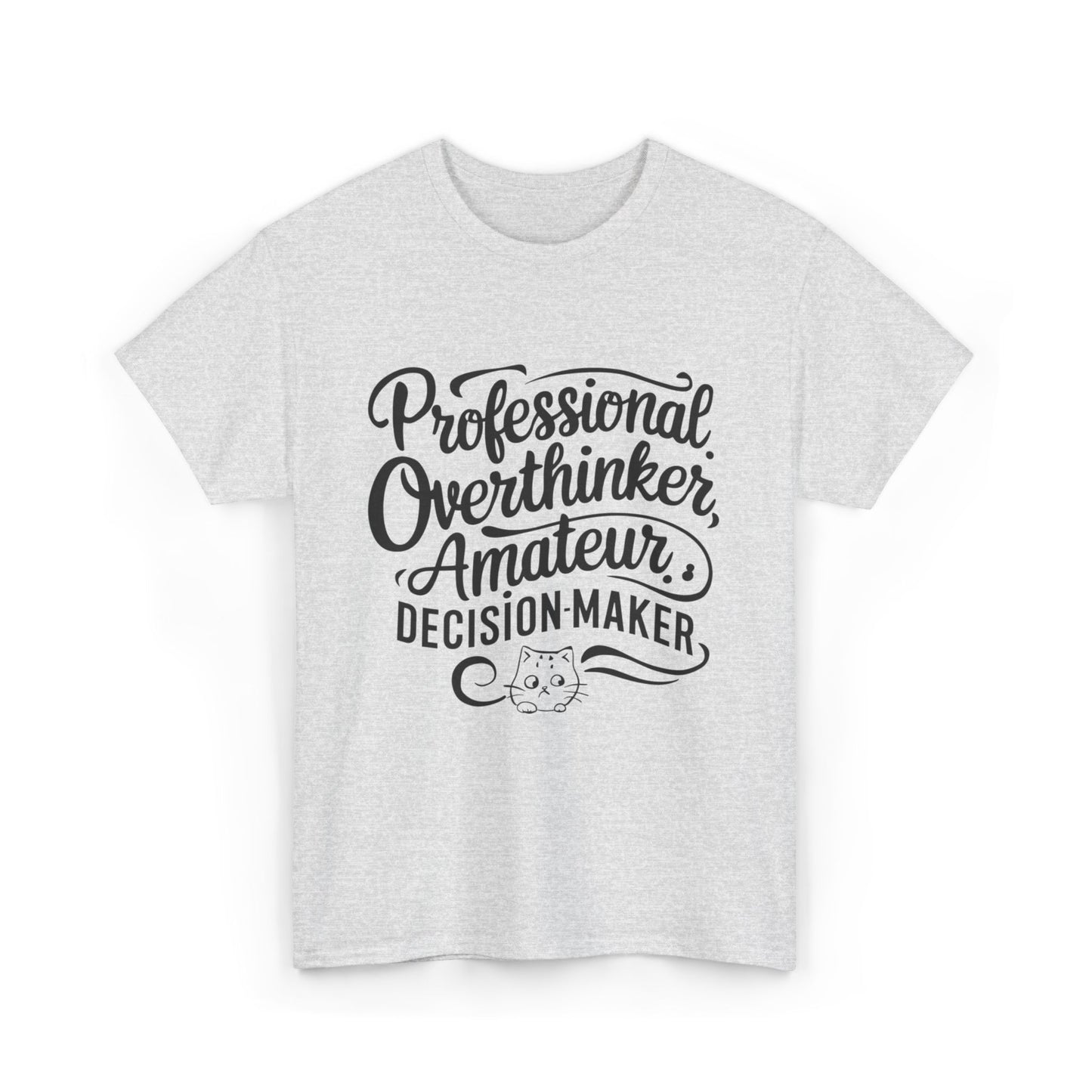 Professional Overthinker Amature Descision Maker Unisex Funny Cat T-Shirt