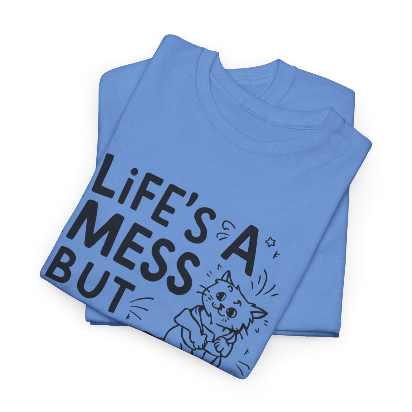 Life Mess Keep Your Shirts On Cotton Tshirt