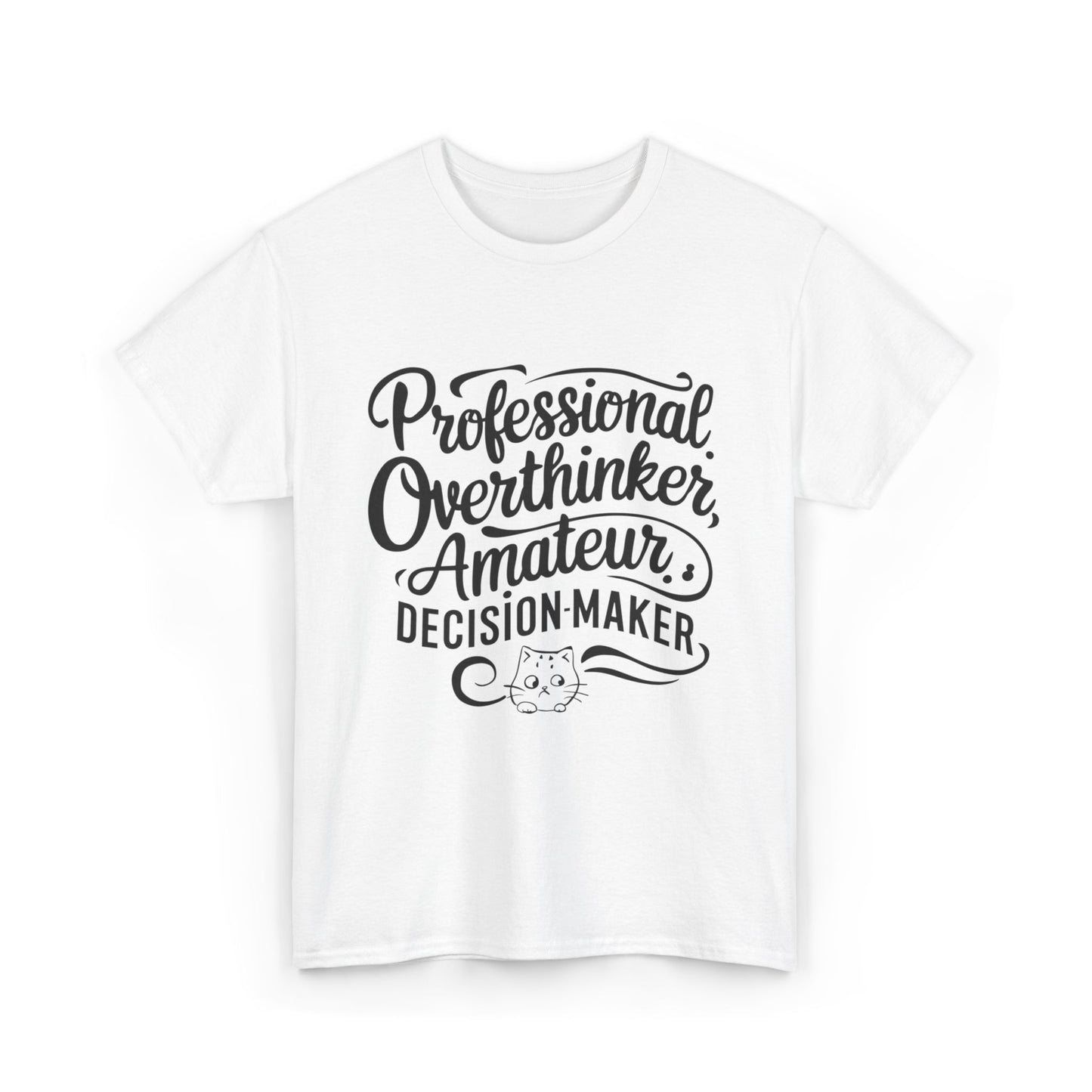 Professional Overthinker Amature Descision Maker Unisex Funny Cat T-Shirt