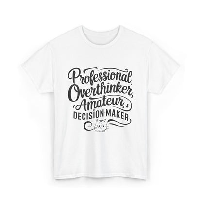 Professional Overthinker Amature Descision Maker Unisex Funny Cat T-Shirt