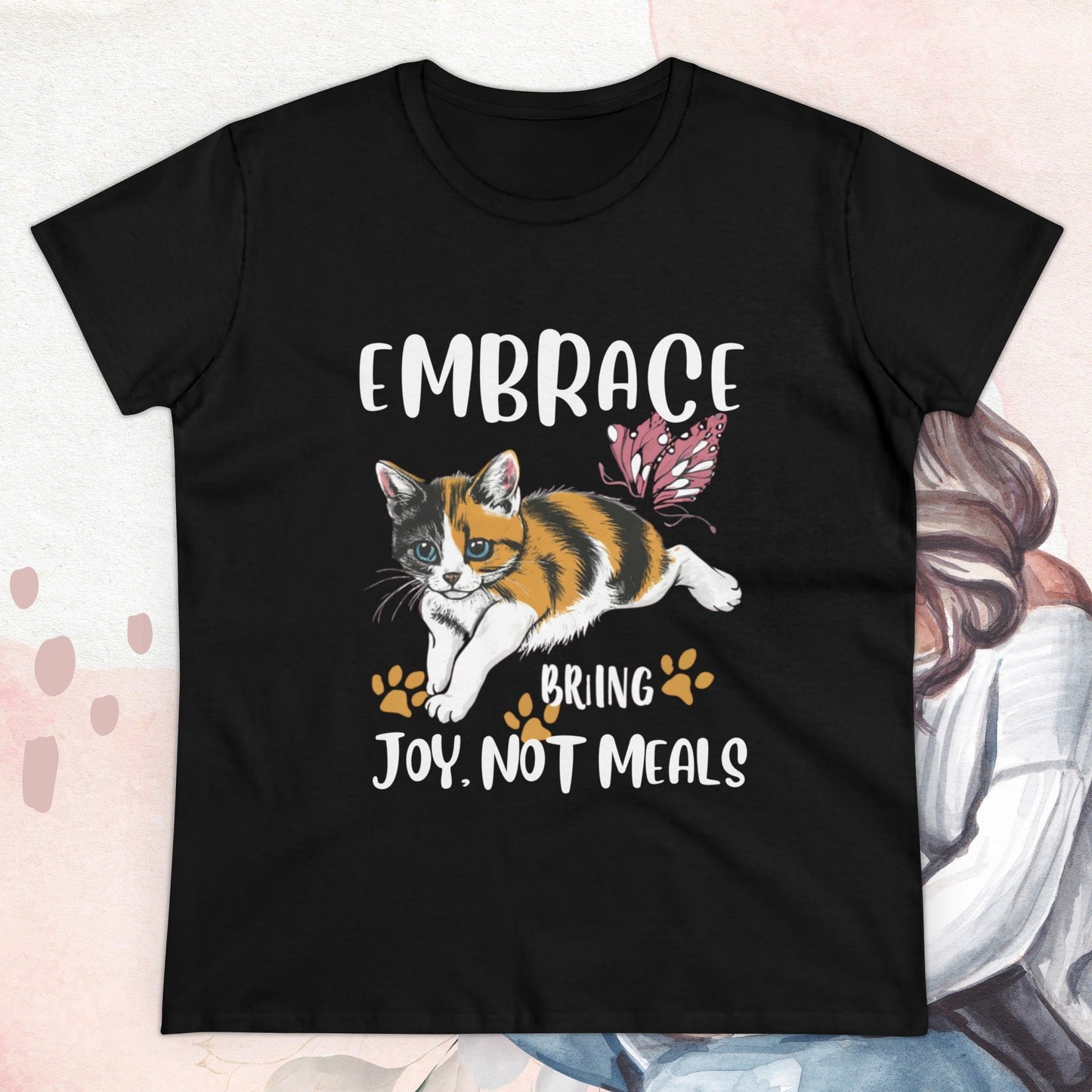 Embrace Bring Joy Not Meal Women Cotton Tshirt