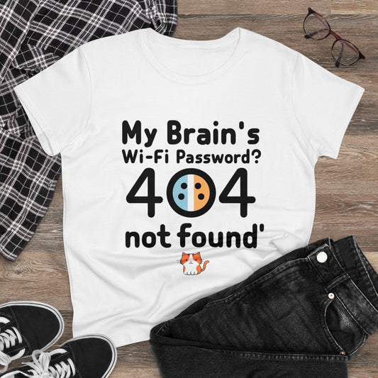 My Brain WiFi Password 404 Not Found Women Cotton Tshirt