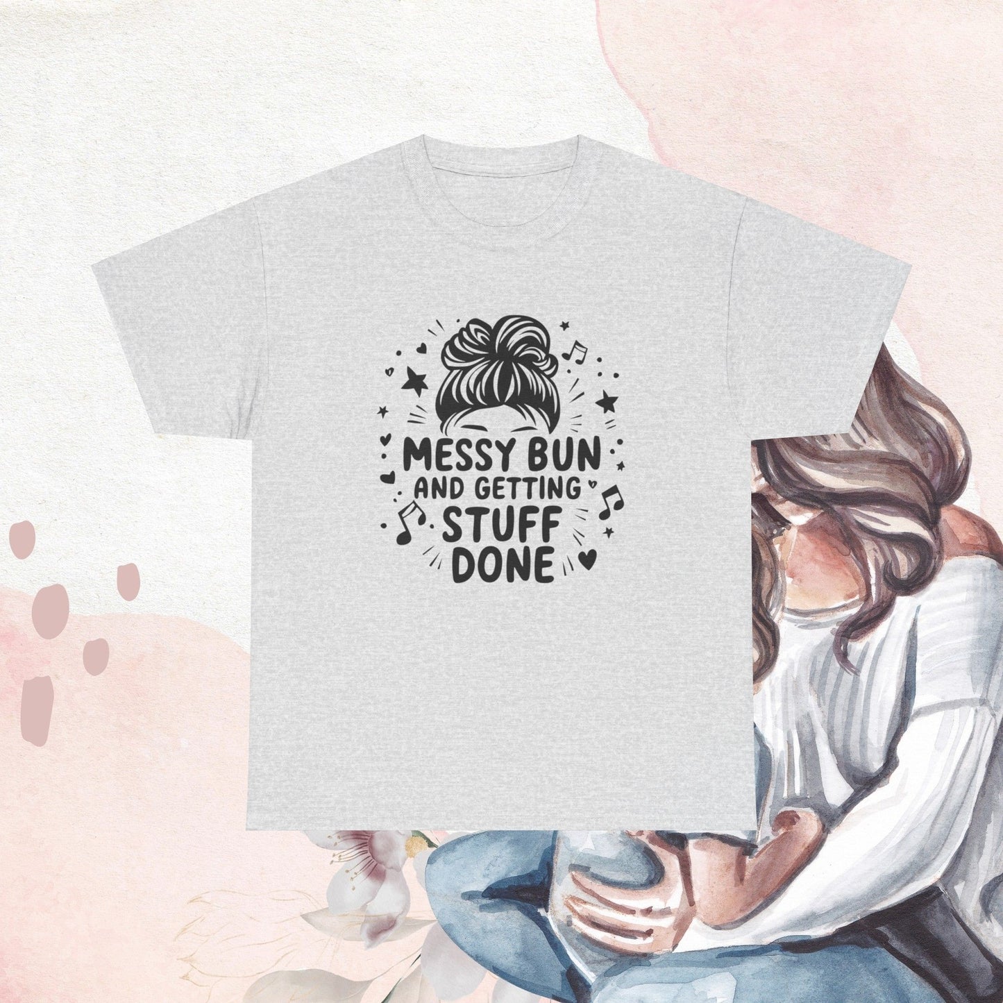 Messy Bun And Getting Stuff Done Cotton T-Shirt