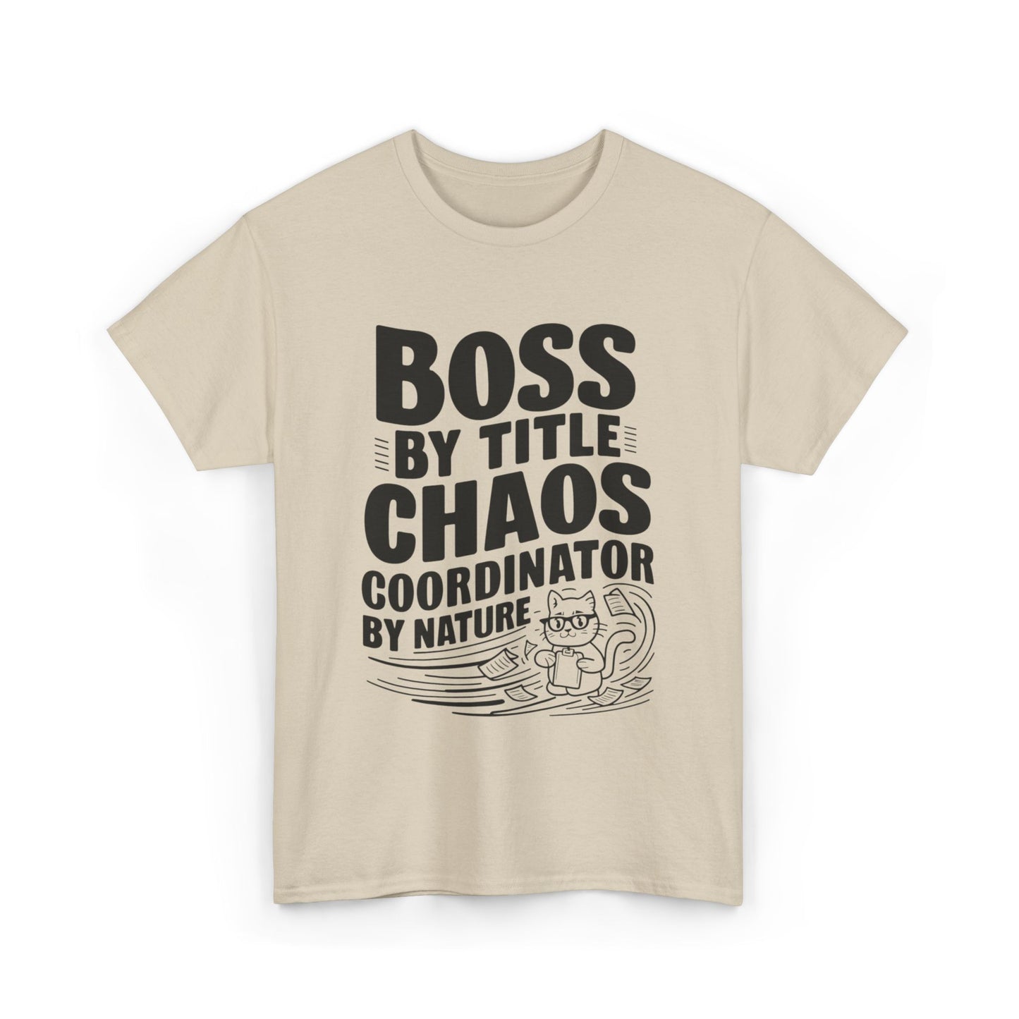 Boss By Title Chaos Coordinate By Nature Unisex Funny Cat T-Shirt