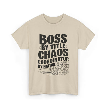 Boss By Title Chaos Coordinate By Nature Unisex Funny Cat T-Shirt