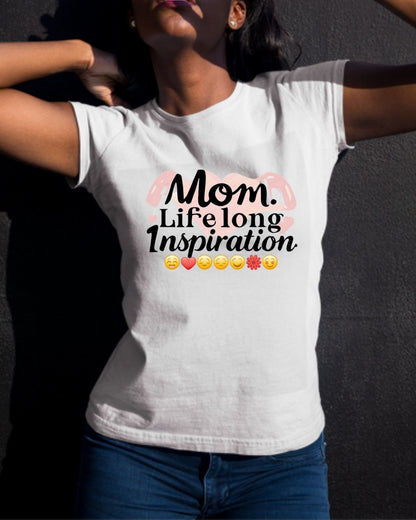 Mom Life Long Inspiration Women Cotton Tshirt