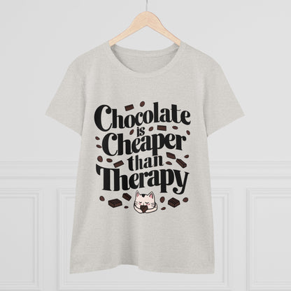 Today Chocolate Is Cheaper Than Therapy Women Cotton Tshirt