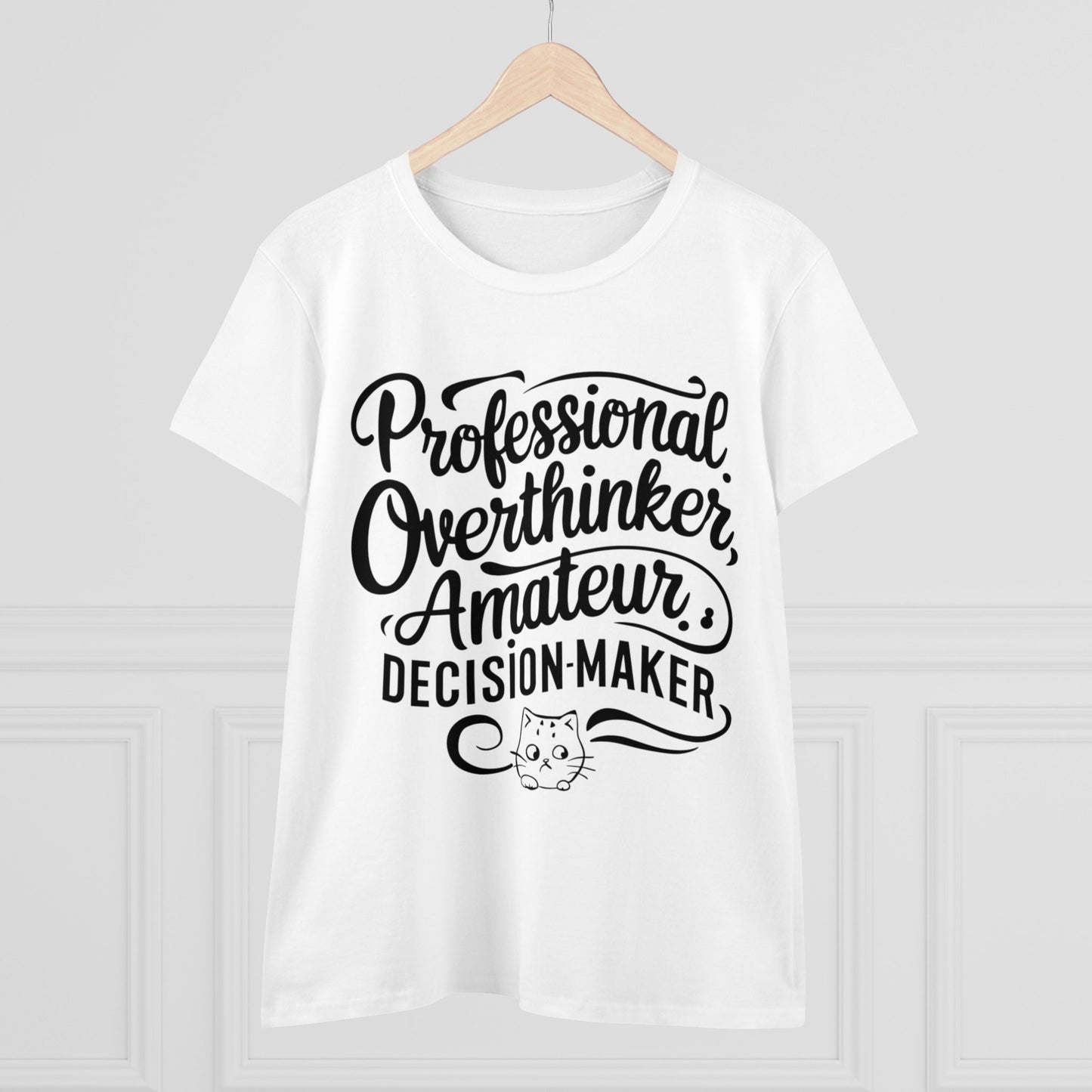 Overthinker Amature Descision Maker Cotton Women Tshirt