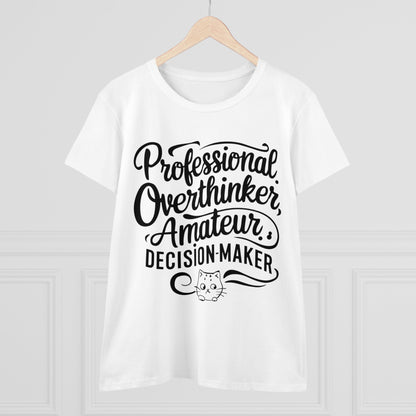 Overthinker Amature Descision Maker Cotton Women Tshirt