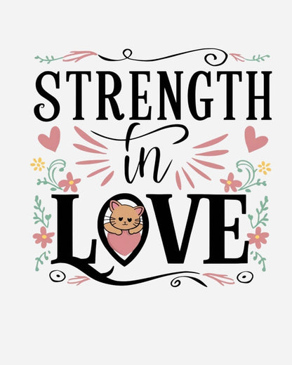 Strength In Love Women Cotton Tshirt