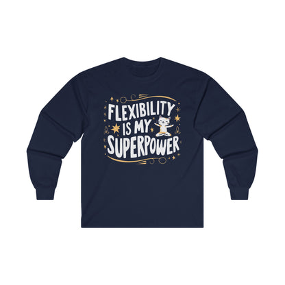 Flexibility Is My Superpower Cotton Long Sleeve Tshirts