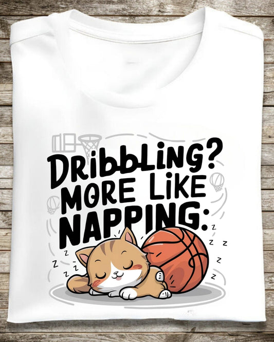 Dribble More Like Napping Basketball Tee