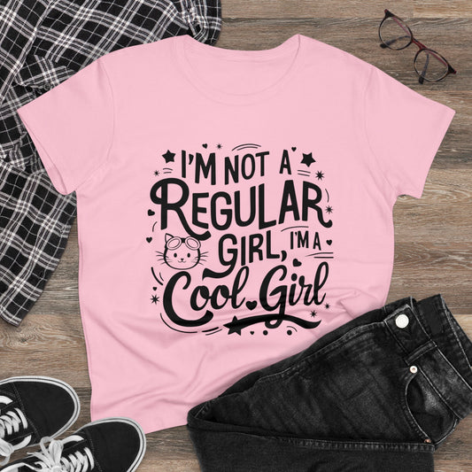 I am Not Regular Girl I am Cool Girl Cotton Women Tshirt