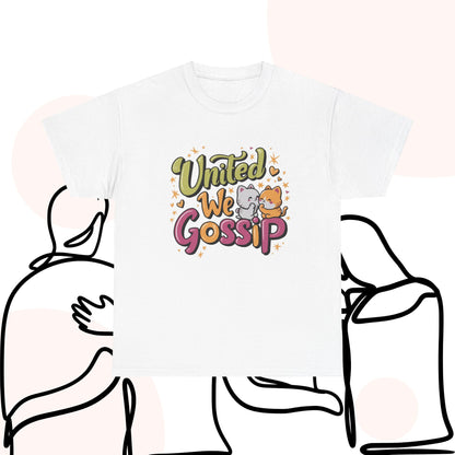 United We Gossip Cotton T-Shirt