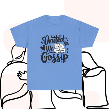 United We Gossip Cotton T-Shirt