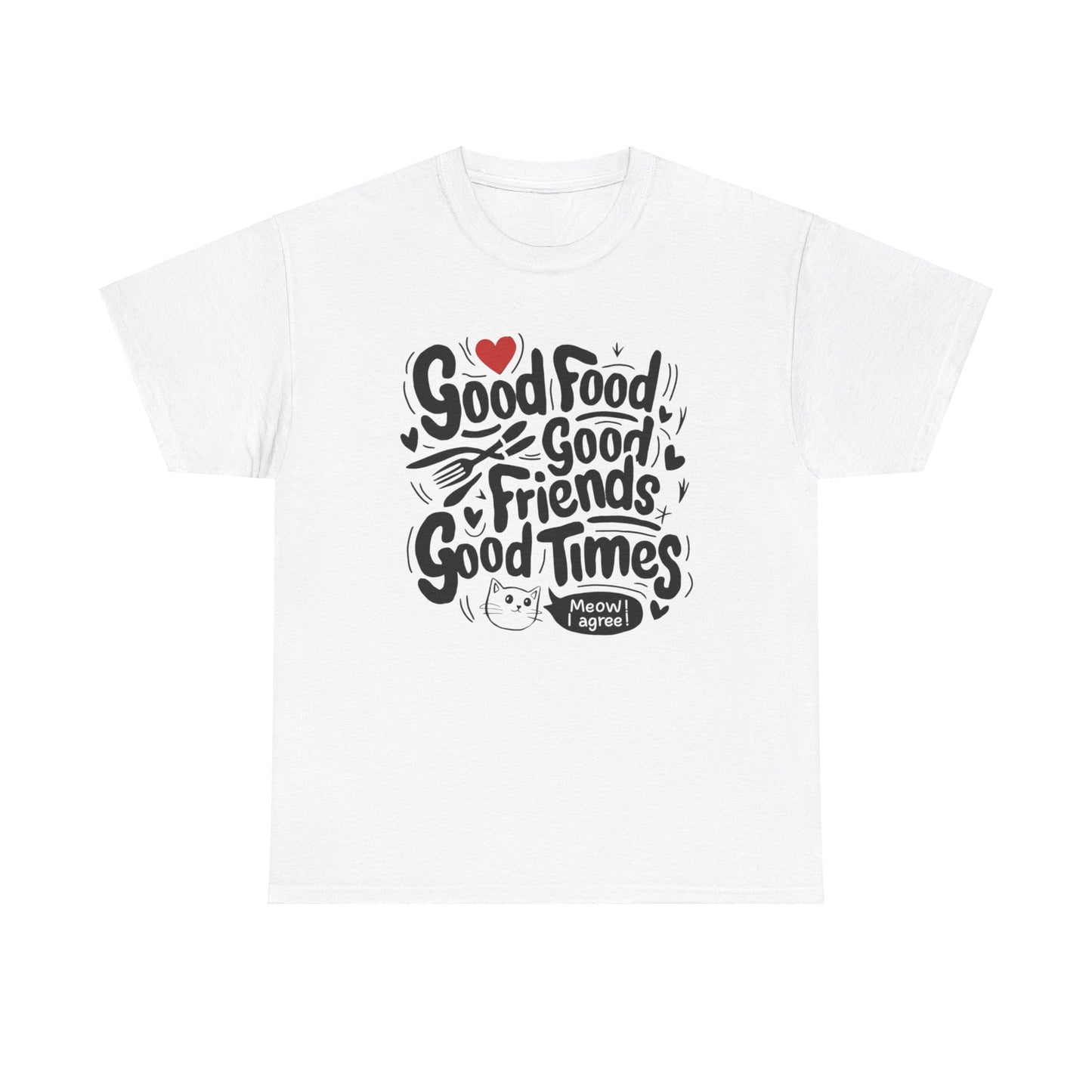 Good Food Good Friend Good Time Cotton T-Shirt